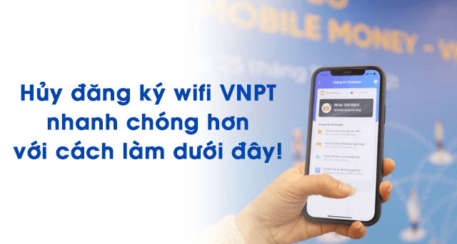 Hủy đăng ký wifi VNPT